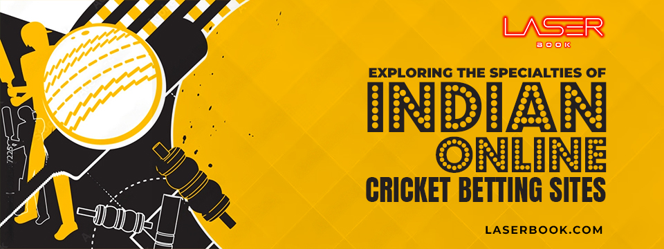 Specialties of Indian Online Cricket Betting Sites