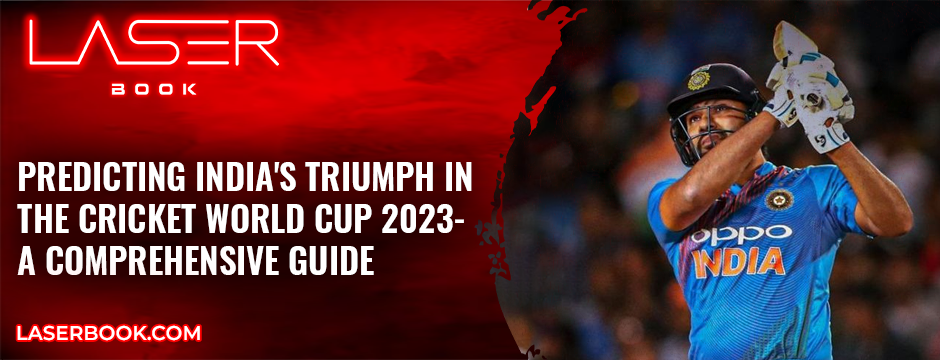 Predicting India's Triumph in the cricket world cup 2023- A Comprehensive Guide