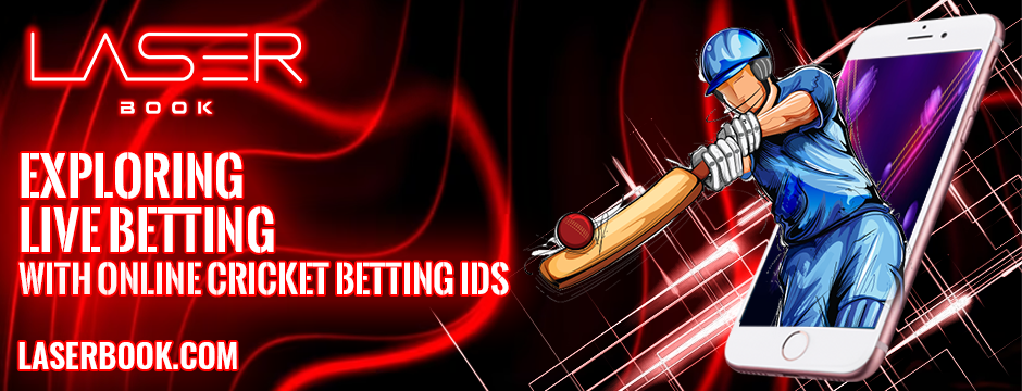 Exploring Live Betting with Online Cricket Betting IDs